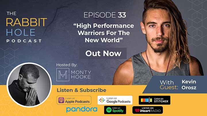 Episode 33 – “High Performance Warriors For The New World” with guest Kevin Orosz