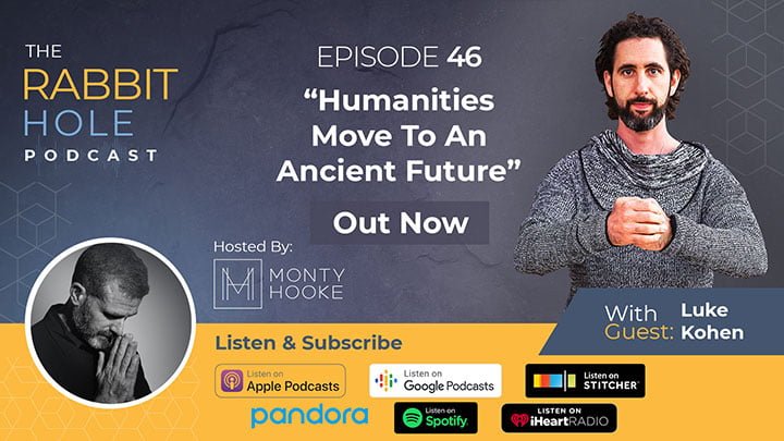 Episode 46 – “Humanities Move To An Ancient Future” with Luke Kohen